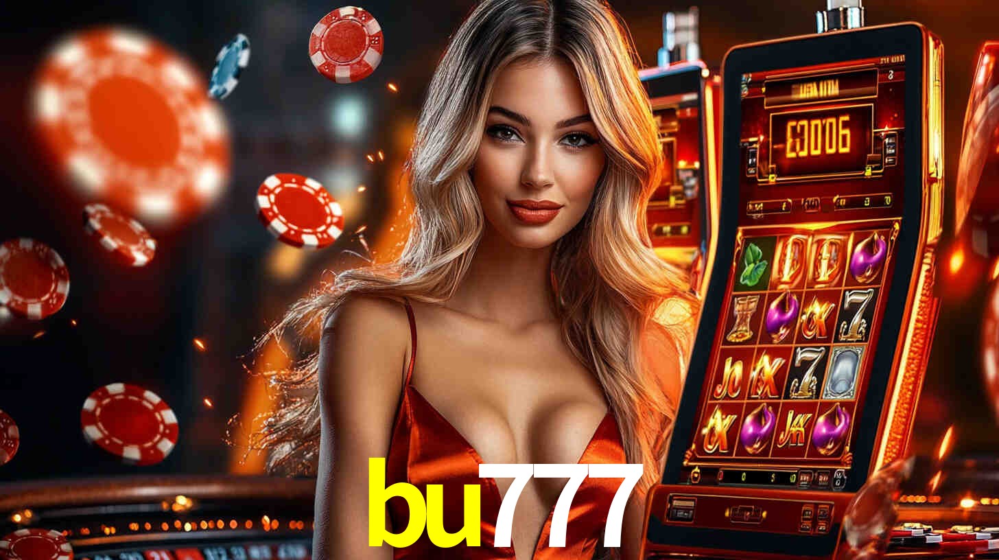 bu777 - Melhor Cassino da Internet - bu777.com
